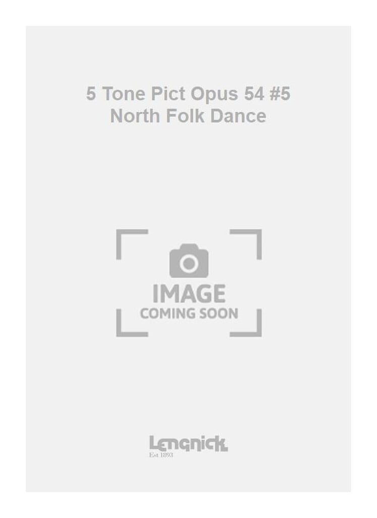 5 Tone Pict Opus 54 #5 North Folk Dance